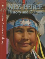 Nez Perce History and Culture (Native American Library) - Helen Dwyer, Mary A. Stout