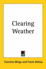 Clearing Weather - Cornelia Meigs