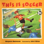 This Is Soccer - Margaret Blackstone, John O'Brien