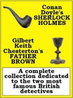 MYSTERY MASTERS: THE COMPLETE SHERLOCK HOLMES AND FATHER BROWN - Conan Doyle, G.K. Chesterton