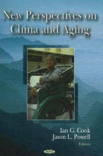 New Perspectives on China and Aging - Jason L. Powell