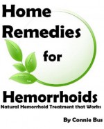 Home Remedies for Hemorrhoids - Natural Hemorrhoid Treatment that Works (Home Remedies) - Connie Bus, Define Success
