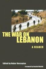 The War on Lebanon: A Reader - Nubar Hovsepian, Rashid Khalidi