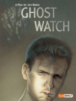 Ghost Watch (High Impact) - Jon Blake