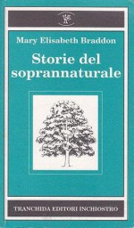 Storie del soprannaturale - Mary Elisabeth Braddon, Chiara Vatteroni