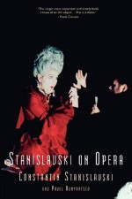 Stanislavski on Opera - Konstantin Stanislavski, P.I. Rumyantsev, Elizabeth R. Hapgood