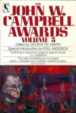 The John W. Campbell Awards Volume 5 - George R.R. Martin, C.J. Cherryh, Poul Anderson, Jack L. Chalker, Carter Scholz, M.A. Foster