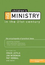 Children's Ministry in the 21st Century - Various, Ty Bryant, Rick Chromey, Heather Dunn, Dale Hudson, Craig Jutila, Carmen Kamrath, Sondra Saunders, Sharyn Spradlin, Pat Verbal, Jim Wideman