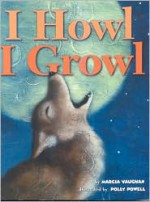 I Howl, I Growl: Southwest Animal Antics - Marcia Vaughan, Polly Powell