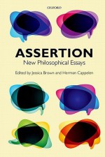 Assertion: New Philosophical Essays - Jessica Brown, Herman Cappelen