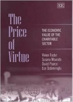 The Price of Virtue: The Economic Value of the Charitable Sector - Vivien Foster, David Pearce, Ece Ozdemiroglu