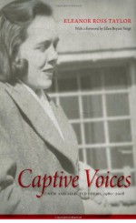 Captive Voices: New and Selected Poems, 1960-2008 - Eleanor Ross Taylor, Ellen Bryant Voigt