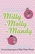 Further Doings of Milly-Molly-Mandy - Joyce Lankester Brisley