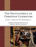 The Encyclopedia of Christian Literature - George Thomas Kurian, James D. Smith III