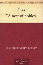 Liza "A nest of nobles" - Ivan Sergeevich Turgenev, William Ralston Shedden Ralston