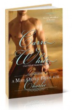 A Mail Order Bride for Charlie - Carré White