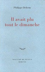 Il avait plu tout le dimanche - Philippe Delerm