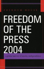 Freedom of the Press 2005: A Global Survey of Media Independence - Freedom House