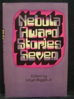 Nebula Award Stories 7 - Robert Silverberg, Damon Knight, Joanna Russ, R.A. Lafferty, Gardner R. Dozois, Poul Anderson, Theodore Sturgeon, Lloyd Biggle Jr., George Zebrowski, Edgar Pangborn, Stephen Goldin, Kate Wilhelm, Katherine Anne MacLean, Doris Pitkin Buck