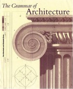 The Grammar of Architecture - Emily Cole