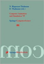 Computer Animation and Simulation 99: Proceedings of the Eurographics Workshop in Milano, Italy, September 7 8, 1999 - Nadia Magnenat-Thalmann, Daniel Thalmann