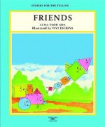 Friends (Stories for the Telling (Little Books)) (Stories for the Telling (Little Books)) - Alma Flor Ada, Barry Koch