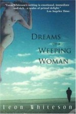 Dreams of a Weeping Woman - Leon Whiteson