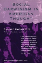 Social Darwinism in American Thought - Richard Hofstadter, Eric Foner