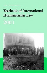 Yearbook of International Humanitarian Law - Timothy McCormack, Avril McDonald