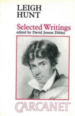 Leigh Hunt (1784-1859): Selected Writings - David Jesson-Dibley