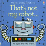 That's Not My Robot... - Fiona Watt, Rachel Wells