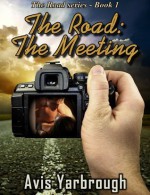 The Road: The Meeting - Avis Yarbrough