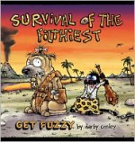 Survival of the Filthiest: A Get Fuzzy Collection - Darby Conley