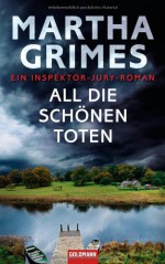 All die schönen Toten: Ein Inspektor-Jury - Martha Grimes, Cornelia C. Walter