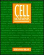 Cell Movements: From Molecules to Motility - Dennis Bray