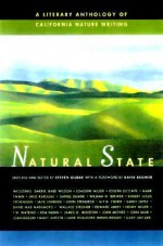 Natural State: A Literary Anthology of California Nature Writing - Steven Gilbar