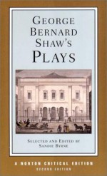 George Bernard Shaw's Plays (Norton Critical Editions) (Mrs. Warren's Profession, Man and Superman, Major Barbara, and Pygmalion) - George Bernard Shaw, Sandie Byrne