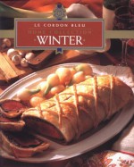 Winter (Le Cordon Bleu Home Collection, Vol 10) - Le Cordon Bleu Magazine