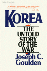 Korea, the Untold Story of the War - Joseph C. Goulden