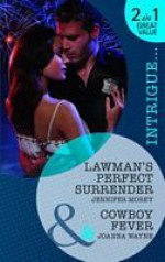 Lawman's Perfect Surrender / Cowboy Fever - Jennifer Morey, Joanna Wayne