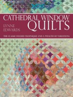 Cathedral Window Quilts: The Classic Folded Technique and a Wealth of Variations - Lynne Edwards