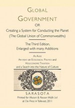 Global Government: Creating a System for Conducting the Planet - Alan E. Wittbecker