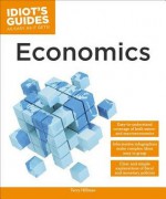 Idiot's Guides: Economics - Terry Hillman