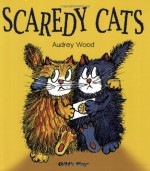 Scaredy Cats (Child's Play Library) - Audrey Wood