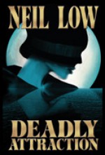 Deadly Attraction (Alan Stewart & Vera Deward, #5) - Neil Low