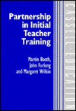 Partnership in Initial Teacher Training - Martin Booth, V.J. Furlong, M. Wilkin