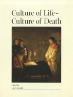 Culture of Life, Culture of Death: Proceedings of the International Conference on the Great Jubilee and the Culture of Life - Luke Gormally