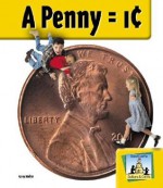 A Penny = 1¢ - Carey Molter, Monica Marx