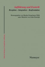 Aufkl Rung Und Esoterik: Rezeption - Integration - Konfrontation - Monika Neugebauer-W Lk