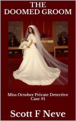 The Doomed Groom (Miss October Private Detective) - Scott F. Neve